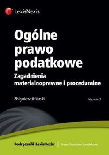 Ogólne prawo podatkowe. Zagadnienia materialnoprawne i proceduralne