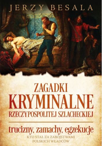 Zagadki kryminalne Rzeczypospolitej szlacheckiej