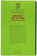 Imię Jezus jest w Tobie. O modlitwie nieustannej