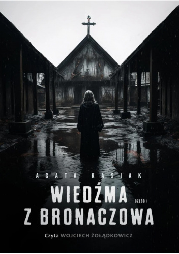 Wiedźma z Bronaczowa. Część 1