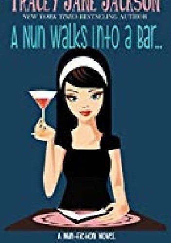 A Nun Walks into a Bar...