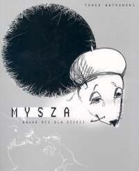 Mysza. Bajka nie dla dzieci