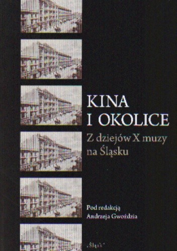 Kina i okolice z dziejów X muzy na śląsku