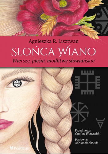 Słońca Wiano. Wiersze, pieśni, modlitwy słowiańskie