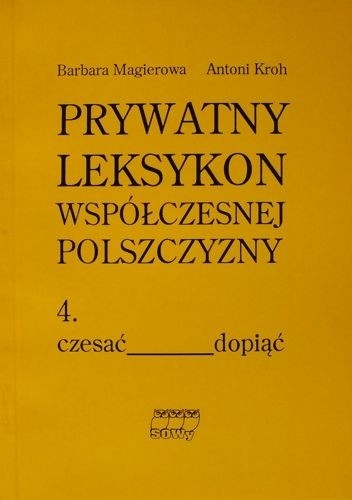 Prywatny leksykon współczesnej polszczyzny, t.4