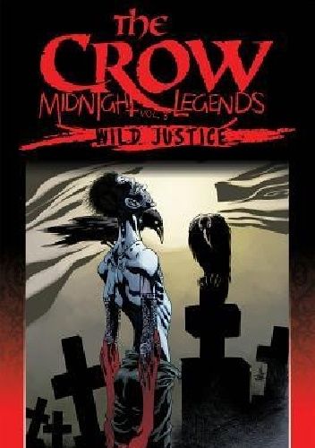 The Crow- Midnight Legends: Wild Justice