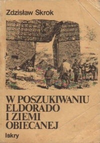 W poszukiwaniu Eldorado i Ziemi Obiecanej