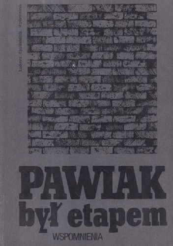 Pawiak był etapem: Wspomnienia z lat 1939-1944