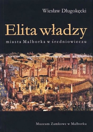 Elita władzy miasta Malborka w średniowieczu
