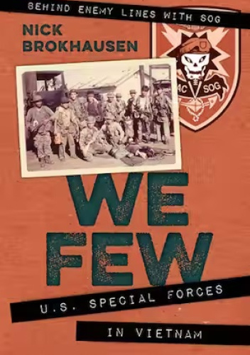 We Few: U.S. Special Forces in Vietnam