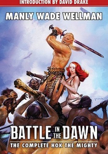 Battle in the Dawn: The Complete Hok the Mighty