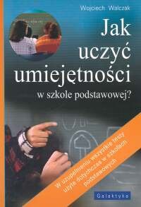 Jak uczyć umiejętności w szkole podstawowej