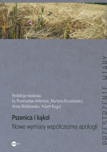 Pszenica i kąkol. Nowe wymiary współczesnej apologii