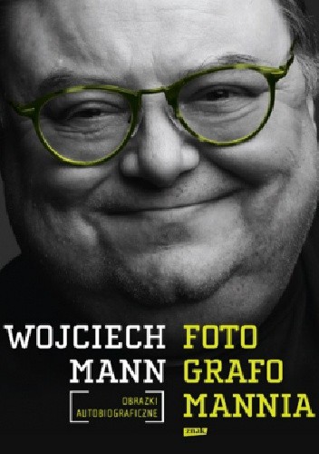 Fotografomannia. Obrazki autobiograficzne