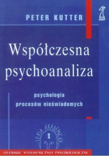 WSPÓŁCZESNA PSYCHOANALIZA Psychologia procesów nieświadomych