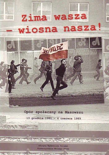 Zima wasza – wiosna nasza. Opór społeczny na Mazowszu