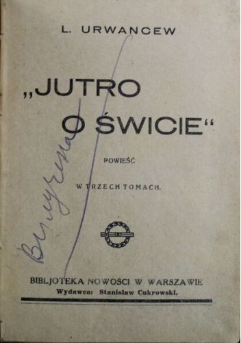 "Jutro o świcie". Powieść w 3 tomach