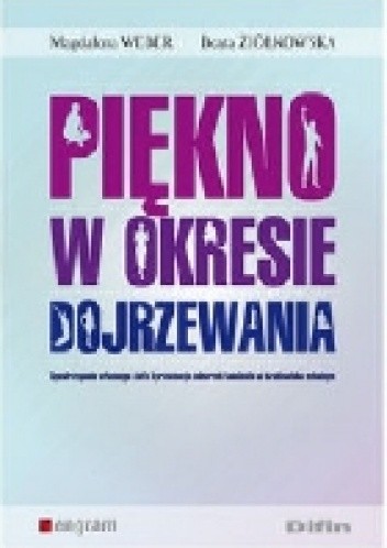 Piękno w okresie dojrzewania. Spostrzeganie własnego ciała i prewencja zaburzeń łaknienia w środowisku szkolnym