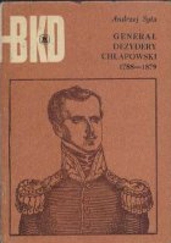Generał Dezydery Chłapowski 1788-1879