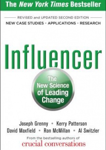 Influencer: The New Science of Leading Change