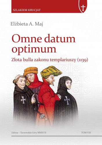 Omne datum optimum. Złota bulla zakonu templariuszy (1139)