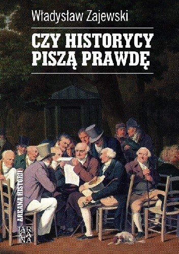Czy historycy piszą prawdę