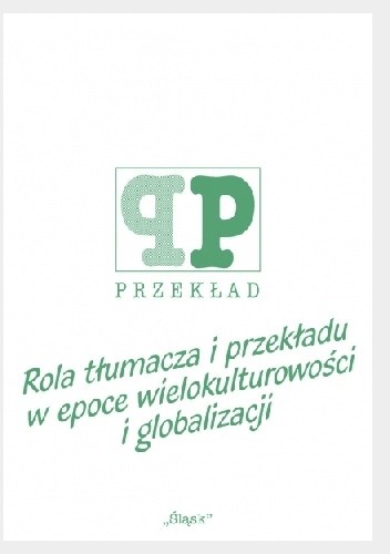 Rola tłumacza i przekładu w epoce wielokulturowości i globalizacji