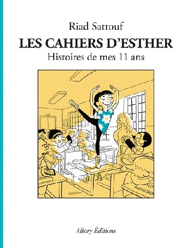 Les Cahiers d’Esther. Histoires de mes 11 ans
