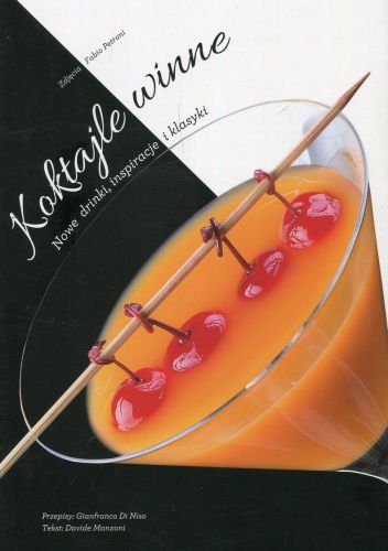 Koktajle winne. Nowe drinki, inspiracje i klasyki