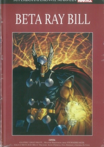 Beta Ray Bill: Głupiec i jego młot... / Saga o Beta Ray Billu