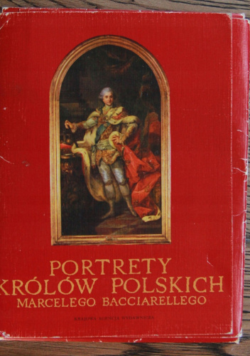 Portrety królów polskich Marcelego Bacciarellego