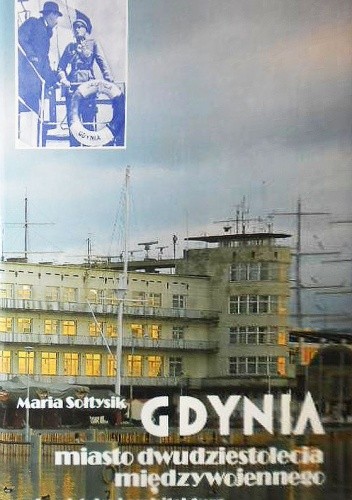 Gdynia, miasto dwudziestolecia międzywojennego. Urbanistyka i architektura