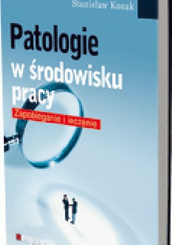 Patologie w środowisku pracy. Zapobieganie i leczenie