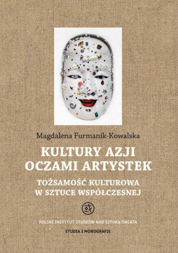 Kultury Azji oczami artystek. Tożsamość kulturowa w sztuce współczesnej