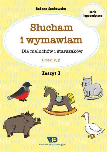 Słucham i wymawiam Dla maluchów i starszaków Zeszyt 3
