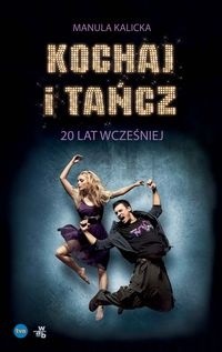 Kochaj i tańcz. 20 lat wcześniej