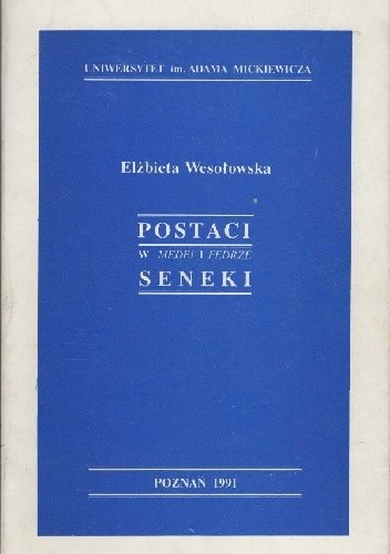 Postaci w Medei i Fedrze Seneki w perspektywie akcji oraz interakcji scenicznej