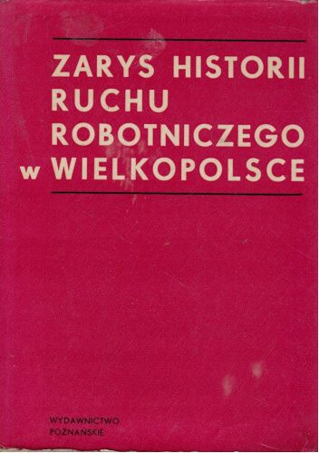 Zarys historii ruchu robotniczego w Wielkopolsce