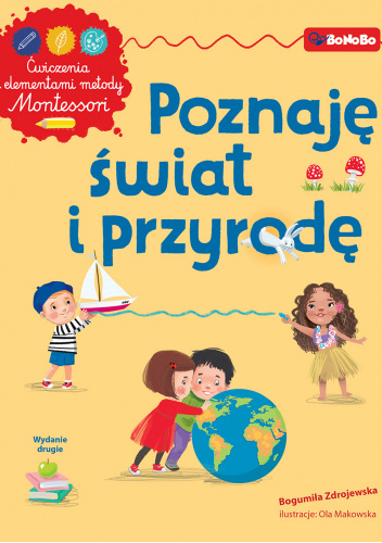 Poznaję świat i przyrodę. Ćwiczenia z elementami metody Montessori
