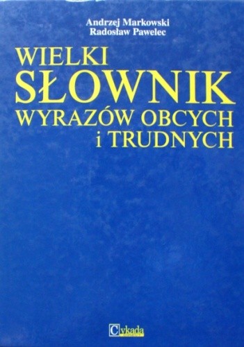 Wielki słownik wyrazów obcych i trudnych
