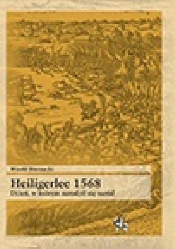 Heiligerlee 1568. Dzień, w którym narodził się naród