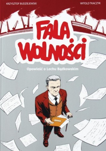 Fala wolności. Opowieść o Lechu Bądkowskim