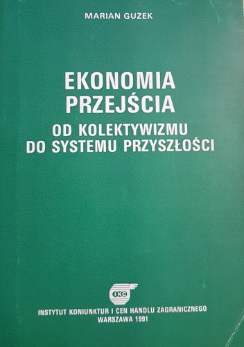 Ekonomia przejścia. Od kolektywizmu do systemu przyszłości