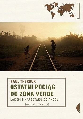 Ostatni pociąg do Zona Verde. Lądem z Kapsztadu do Angoli