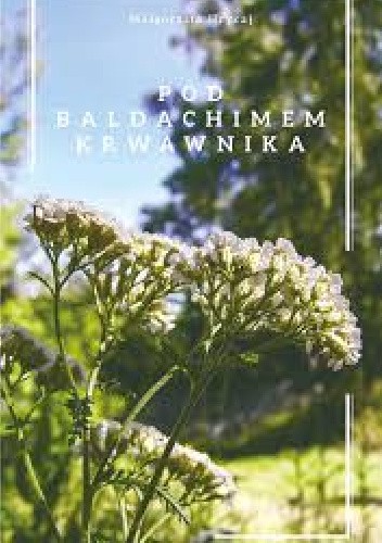 Pod  baldachimem krwawnika