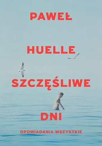 Szczęśliwe dni. Opowiadania wszystkie