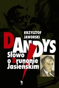 Dandys. Słowo o Brunonie Jasieńskim