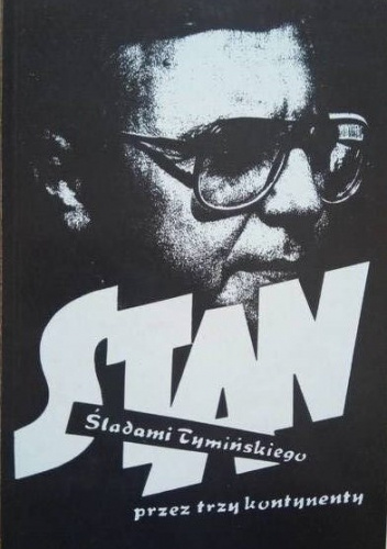 Stan: śladami Tymińskiego przez trzy kontynenty