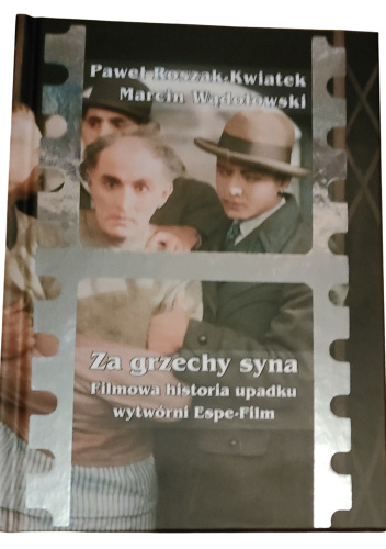 Za grzechy syna. Filmowa historia upadku wytwórni Espe-Film