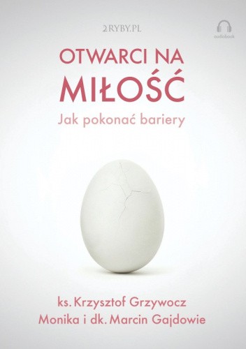 Otwarci na miłość – jak pokonać bariery